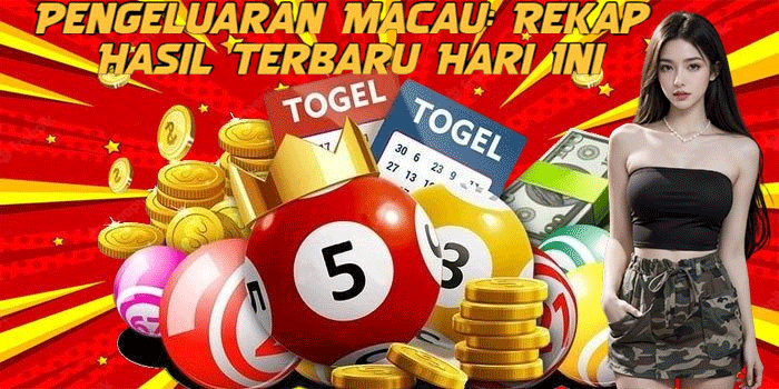 Pengeluaran Macau: Rekap Hasil Terbaru Hari Ini